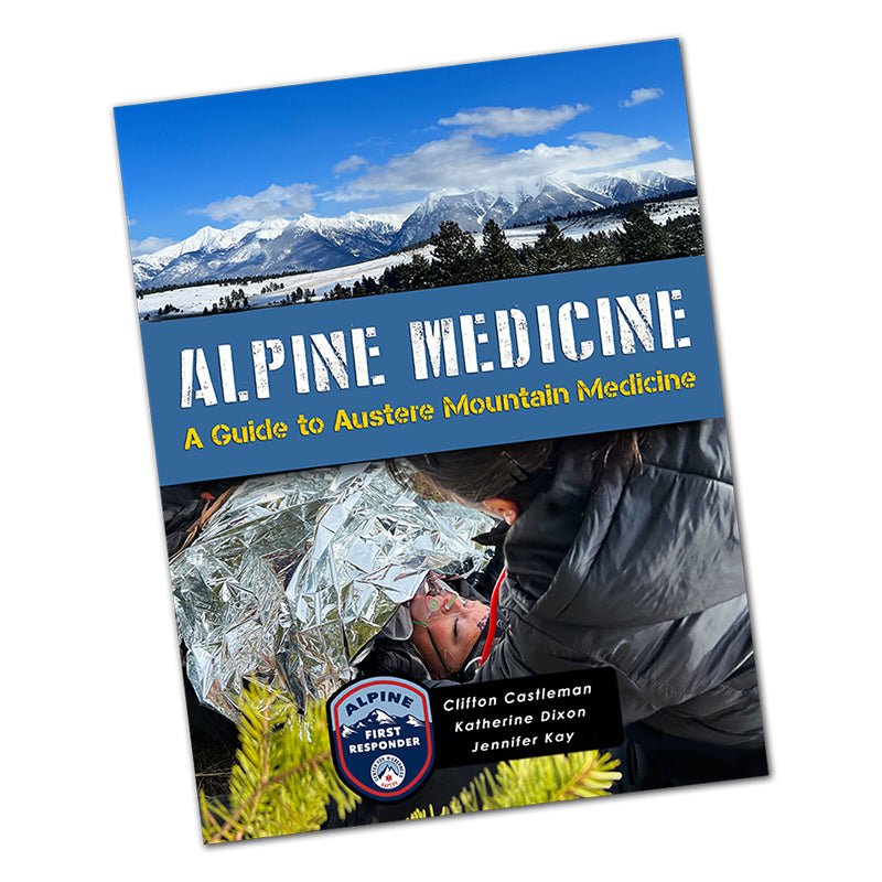 Alpine Medicine – A Guide to Austere Mountain Medicine (Paperback) - The First Aid Gear Shop