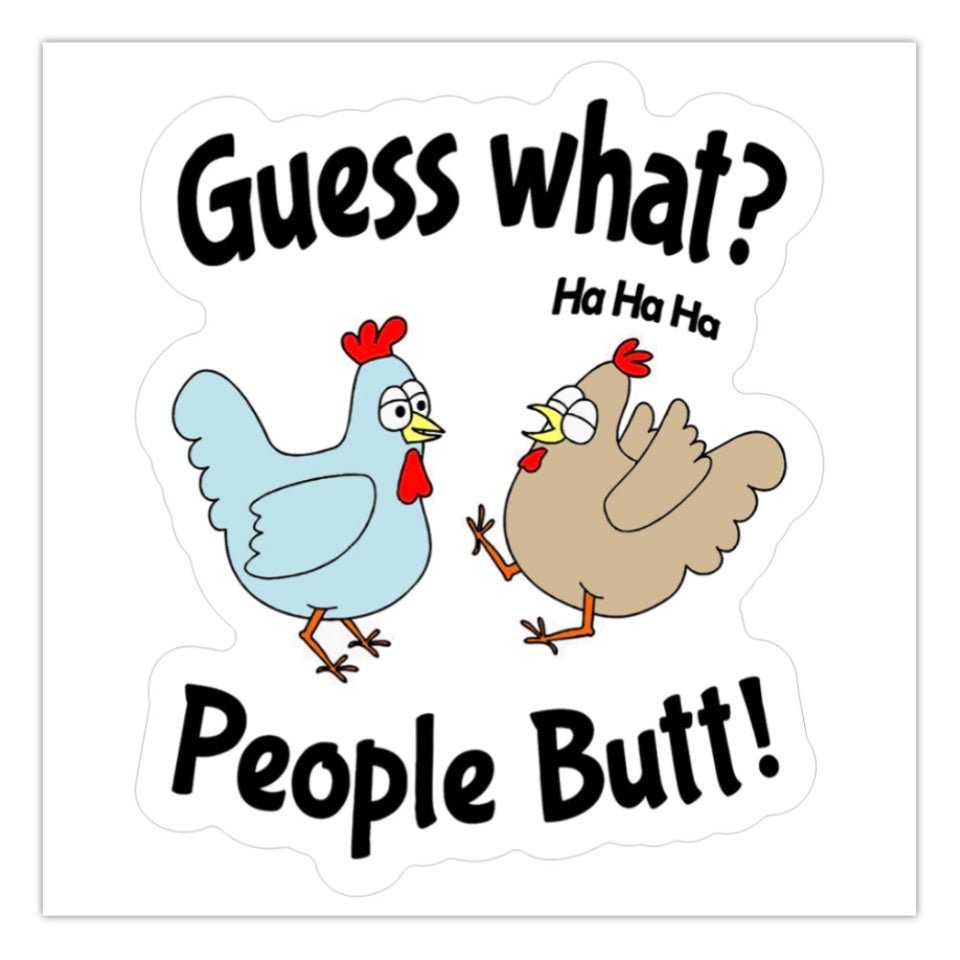 Guess What? People Butt! (Decal) - The First Aid Gear Shop